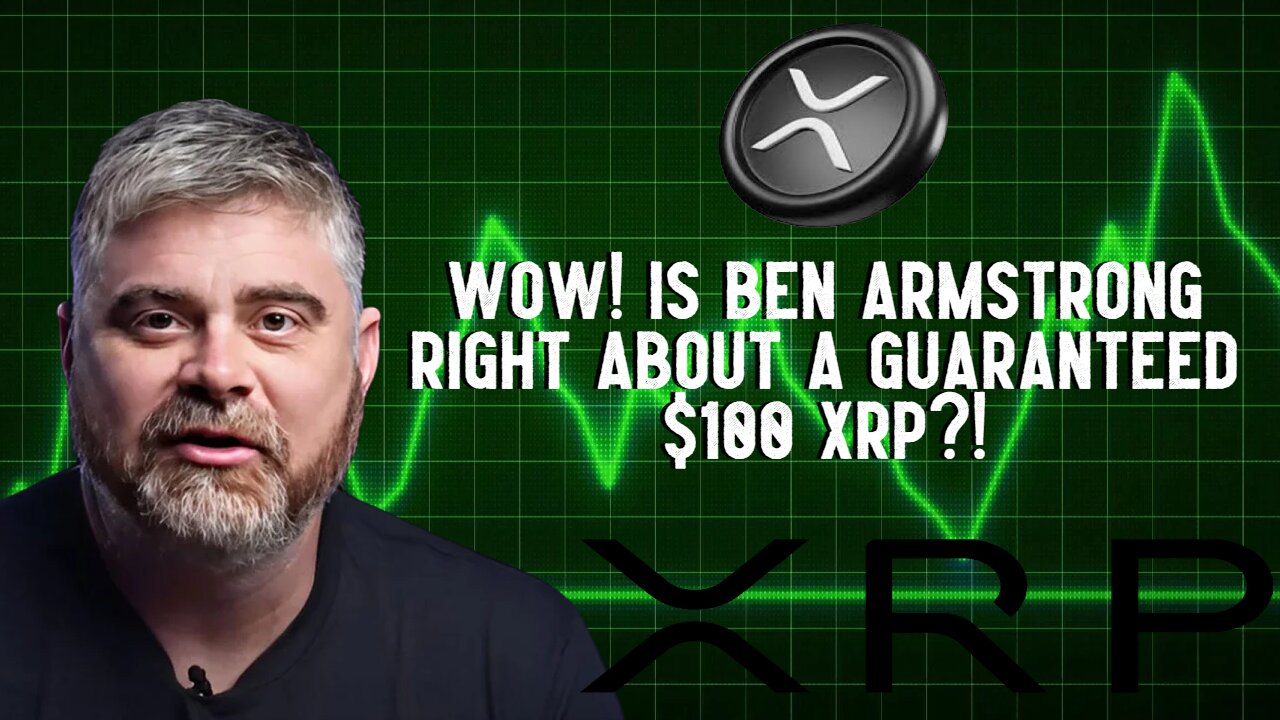 Wow! Is Ben Armstrong Right About A Guaranteed $100 XRP?!