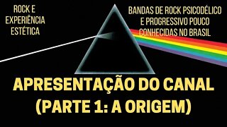 APRESENTAÇÃO DO CANAL (PARTE 1: A ORIGEM)