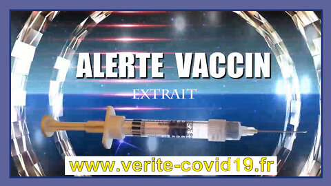 Ce "VACCIN" n'est pas fait pour le COVID-19, lui-même inventé et fabriqué en FRANCE...! Explications (Hd 1080) Lire descriptif