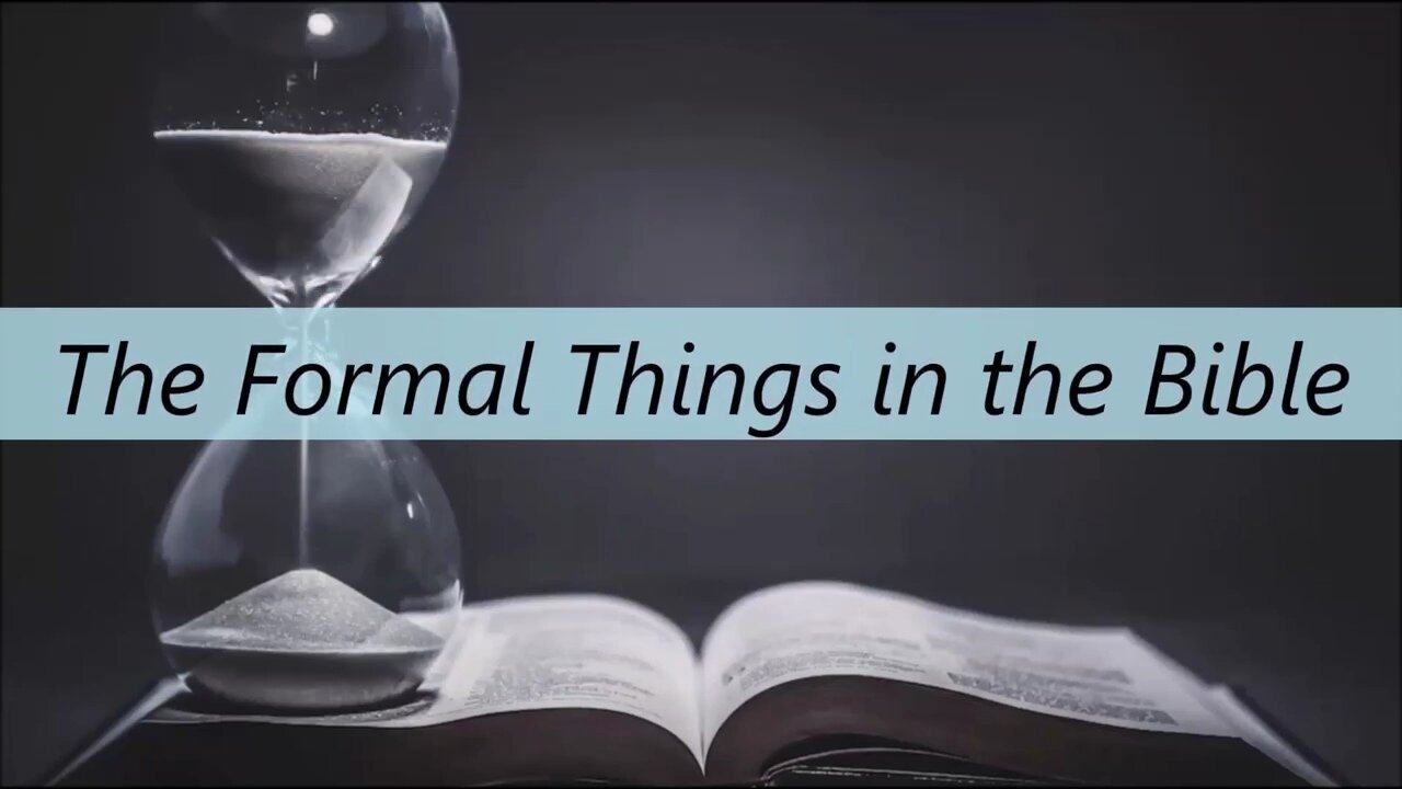 The Formal Things in the Bible 📖