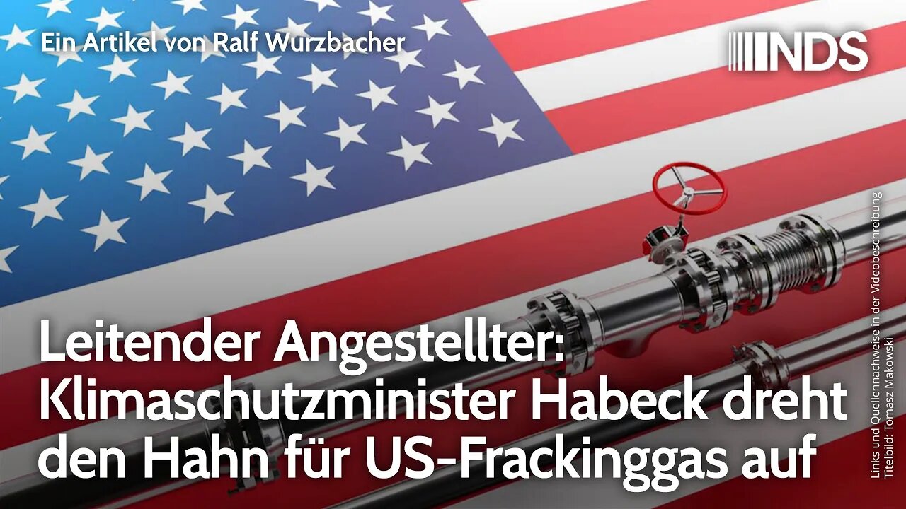 Leitender Angestellter: Klimaschutzminister Habeck dreht den Hahn für US-Frackinggas auf | NDS