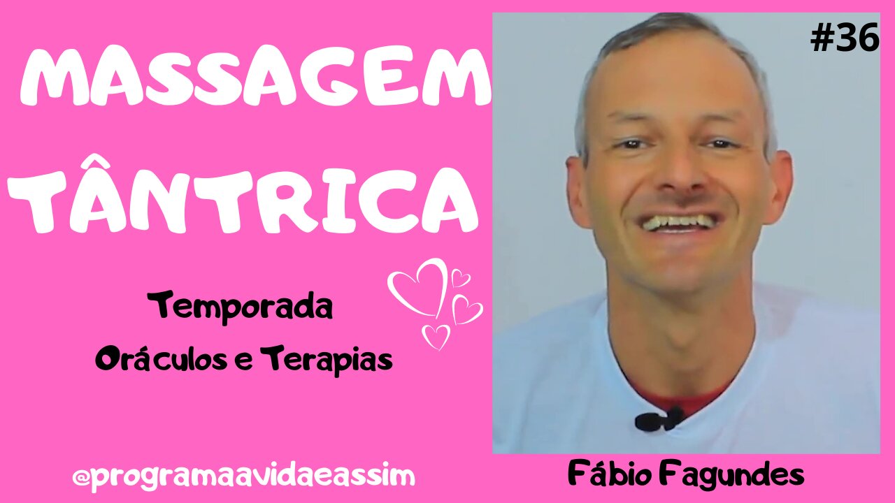 #36 - MASSAGEM TÂNTRICA com Fábio Fagundes (Ep.15) TEMPORADA ORÁCULOS E TERAPIAS - 5/6/21