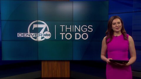 Denver7 Things To Do: April 8-9, 2023 Friday 11AM