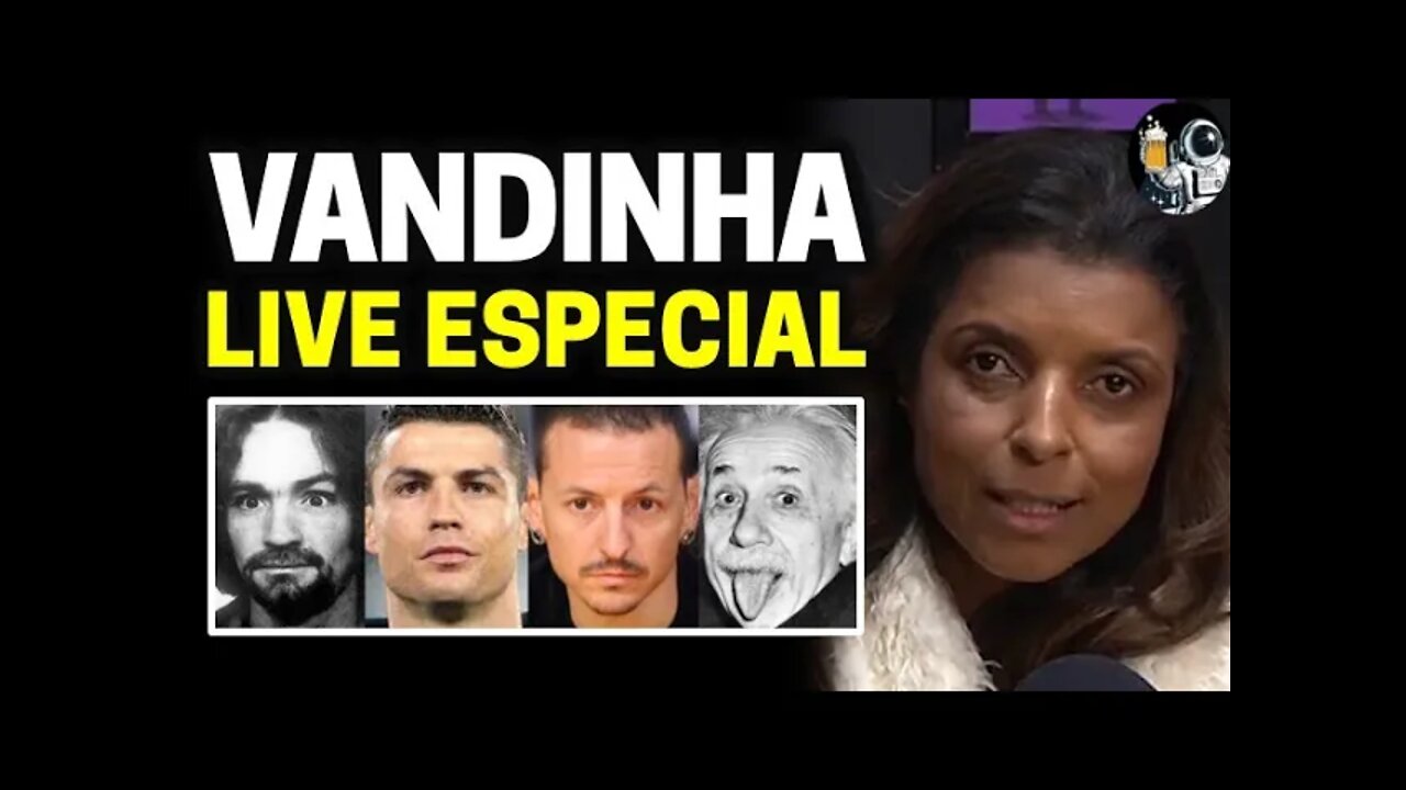 VANDINHA AO VIVO NO PLANETA: CR7, Einstein, Charles Manson e Chester | Planeta Podcast Ep.162