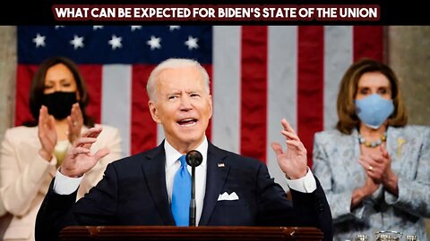 What Can Be Expected For Biden's State Of The Union