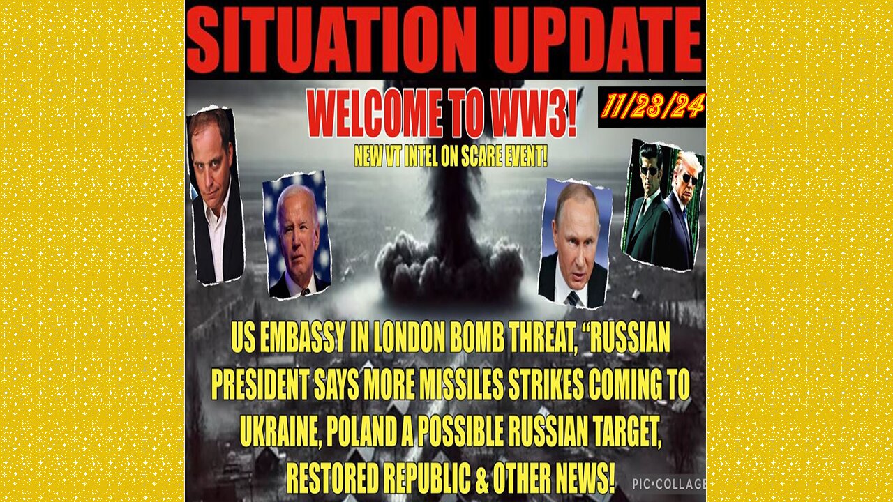 SITUATION UPDATE 11/23/24 - No way out, Russian Strikes, Us Emb. Bomb Threat, Vt Intel-Scare Event