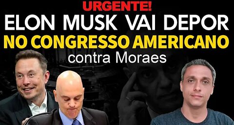 Elon Musk is called upon to testify against Moraes in the American Congress