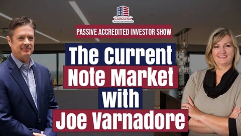 169 The Current Note Market with Joe Varnadore on Passive Accredited Investor Show