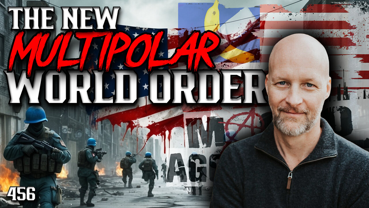 #456: The New Multipolar World Order (Clip)