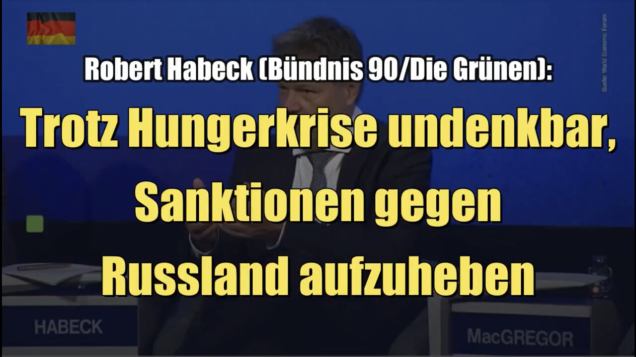 Habeck: Trotz Hungerkrise undenkbar, Sanktionen gegen Russland aufzuheben (23.05.2022)