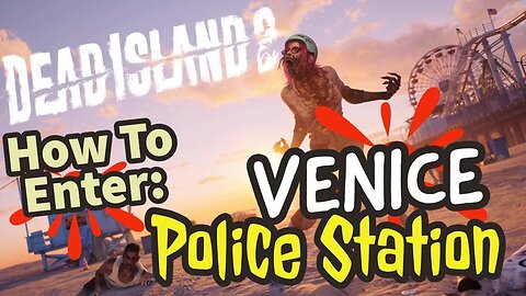 Dead Island 2 Venice Police Station Key Guide