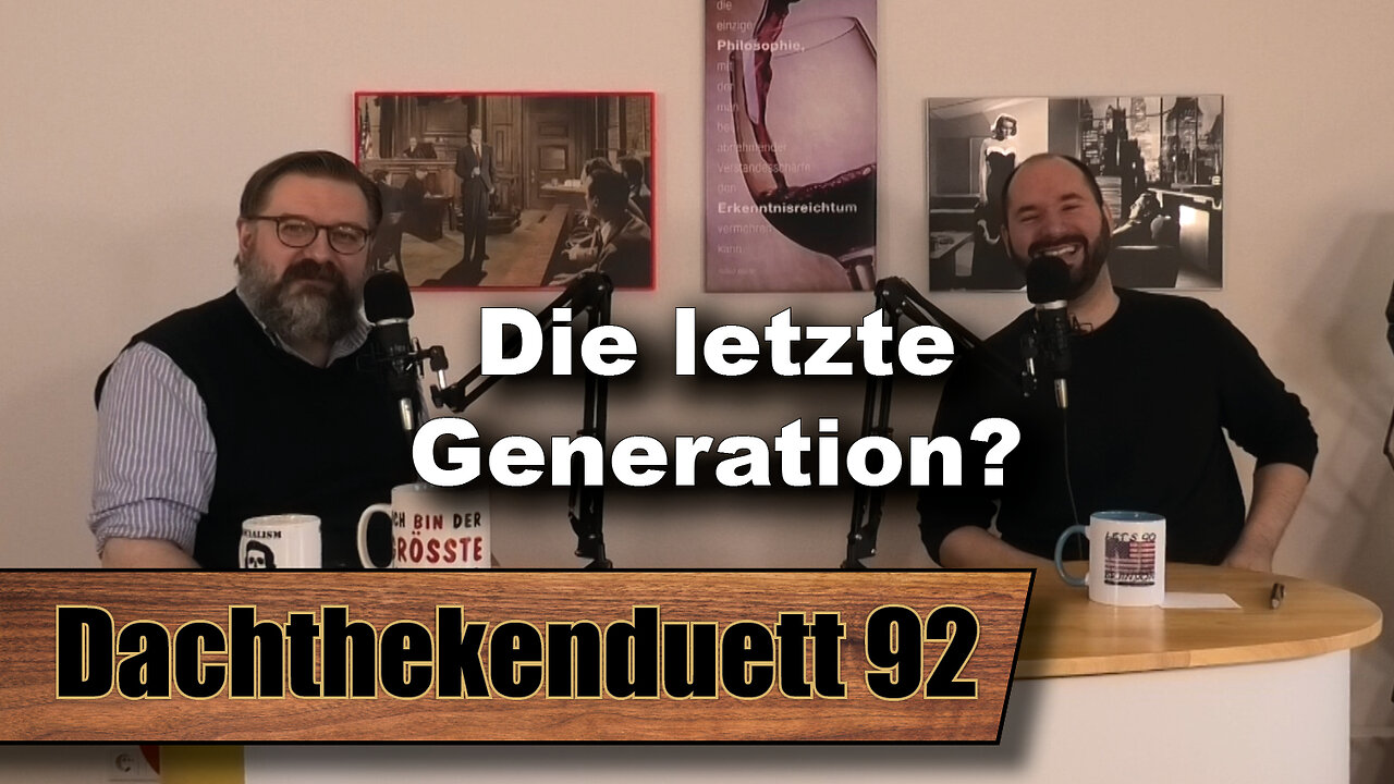 Die letzte Generation? Wird uns die Evolution retten? (Dachthekenduett 92)