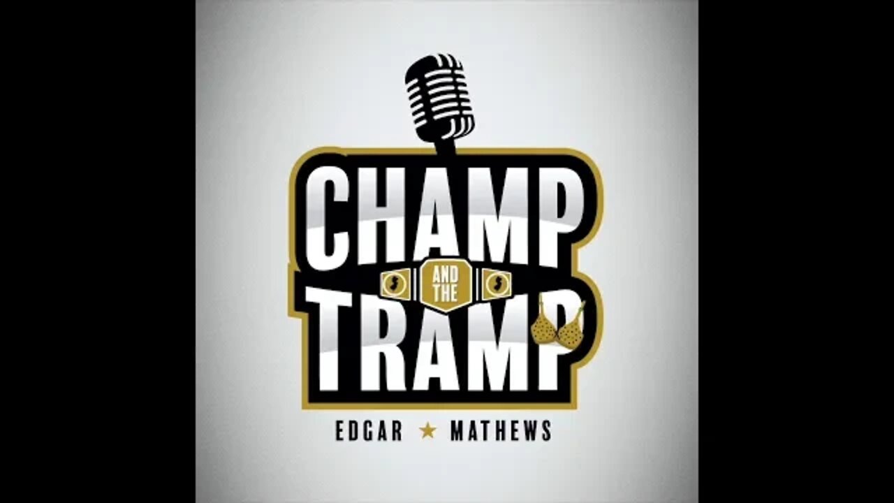 Champ and The Tramp Podcast Episode #39