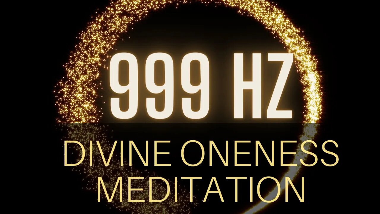 999 Hz | Divine Oneness Meditation | Music for Sleep, Deep Relaxation, and Meditation