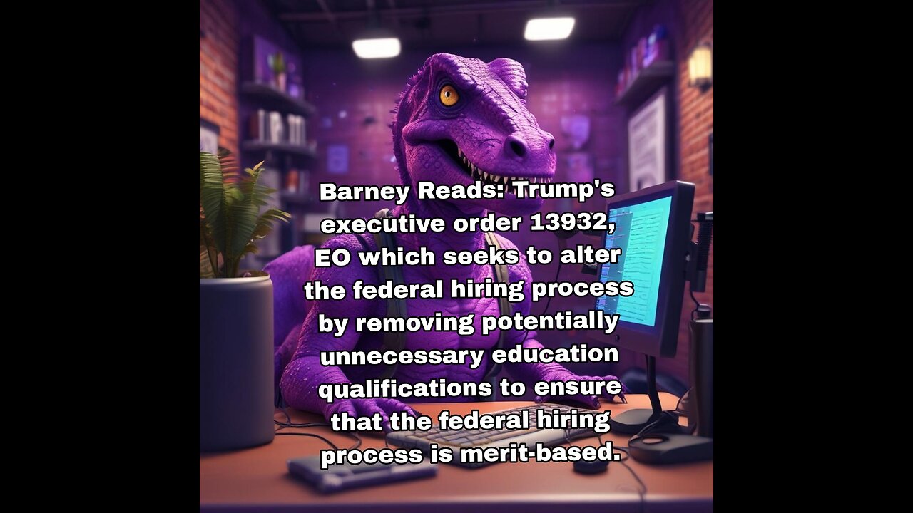 Barney reads: Donald Trump’s executive order 13932, removing unnecessary education requirements