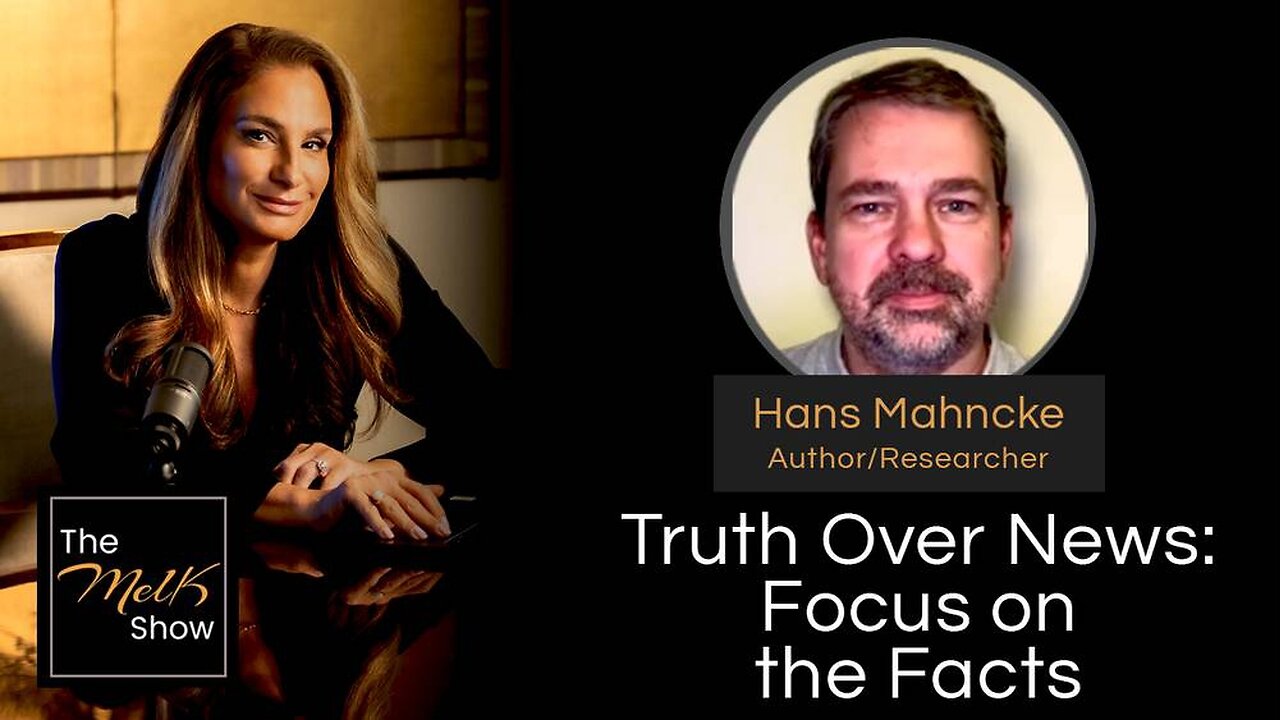 Mel K & Hans Mahncke | Truth Over News: Focus on the Facts