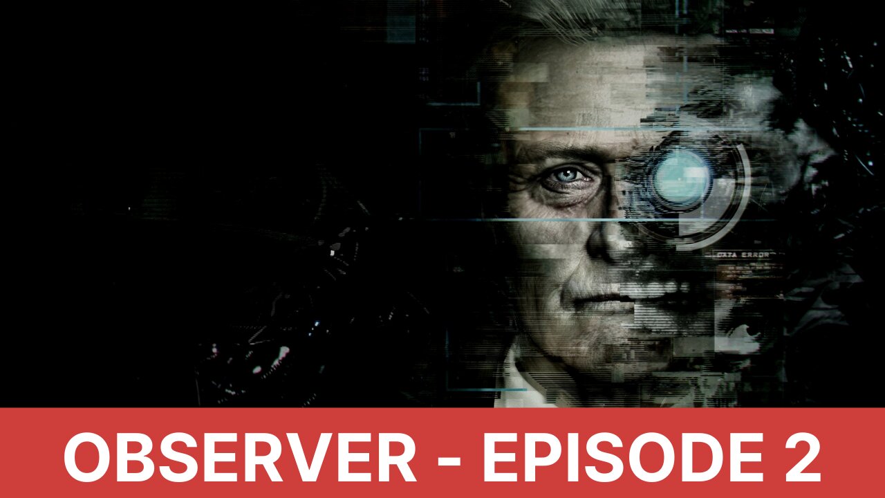 Observer (2020) | Gameplay | Episode 2