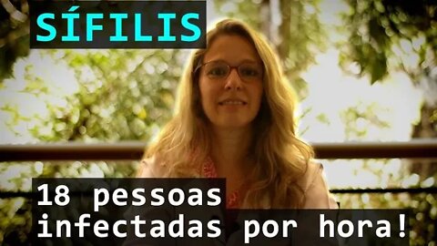 Sifilis: 18 infectados por hora - Sífilis mata! #50