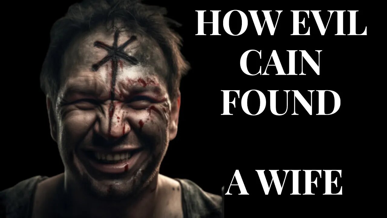 The ORIGIN Of Cain's Wife - Where Did Cain Get His Wife?