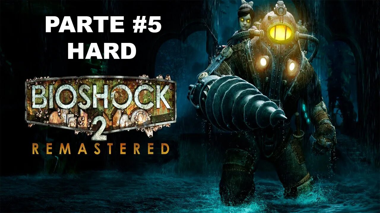 Bioshock 2: Remastered - [Parte 5] - Dificuldade HARD - Legendado PT-BR