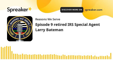 Episode 9 retired IRS Special Agent Larry Bateman