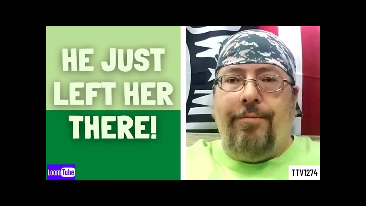 HE JUST LEFT HER THERE! - 061821 TTV1274