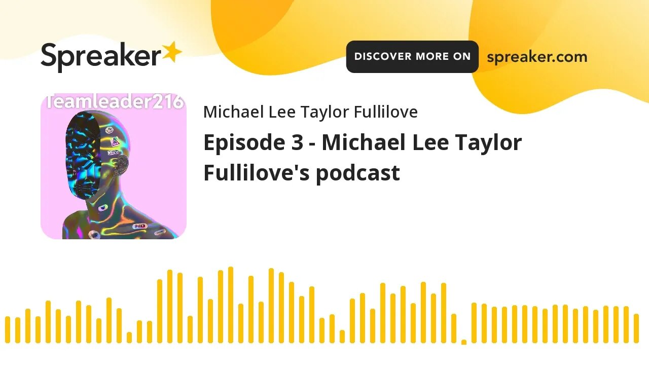 Episode 3 - Michael Lee Taylor Fullilove's podcast (made with Spreaker)