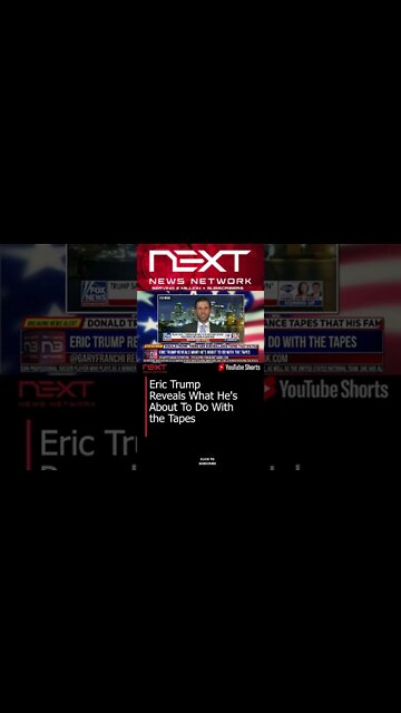 Eric Trump Reveals What He's About To Do With the Tapes #shorts