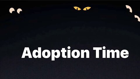 Adoption Time!