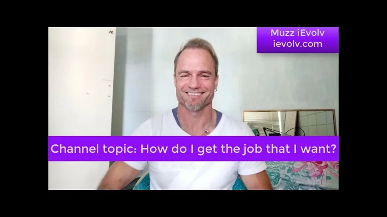 iEvolv Channeling 20 - How to get the job you want