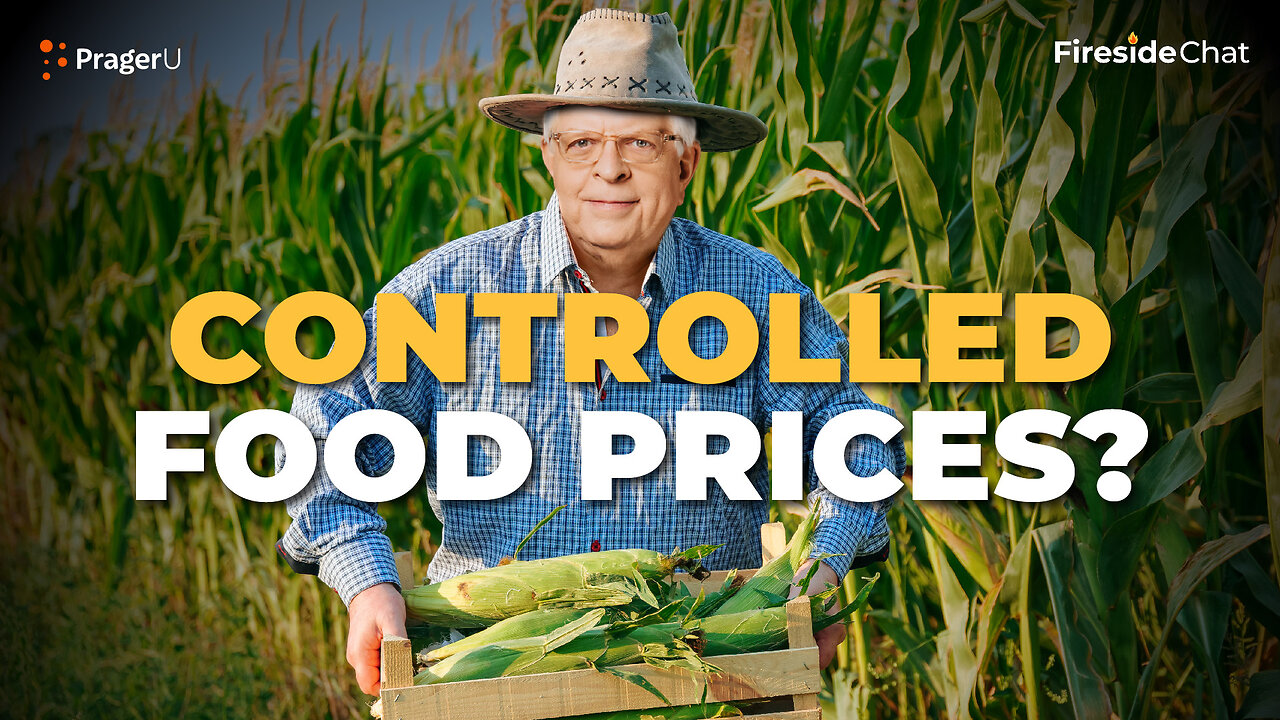 The Downside of Controlled Food Prices | Fireside Chat | PragerU