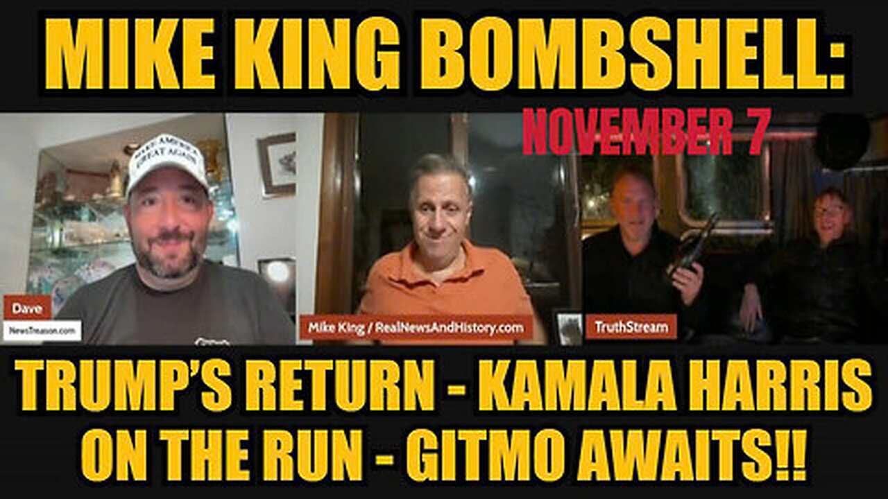 Mike King 11.7.2024 Trump Wins, What Happens Now Kamala Harris On The Run - GITMO Awaits!