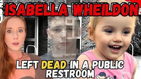 Her Cause of Death Is So Horrifying It’s Unthinkable- The Story of Isabella Wheildon