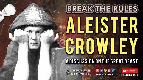 Aleister Crowley - A Discussion on the Great Beast
