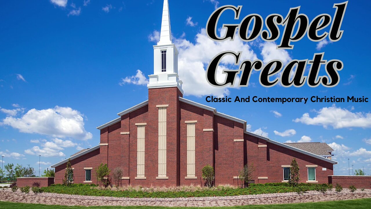 Gospel Greats: Classic & Contemporary Christian Music