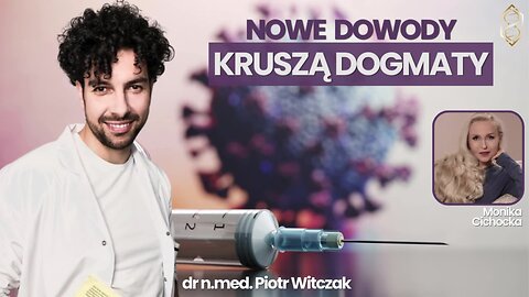 Nowe Dowody KRUSZĄ DOGMATY. Plandemia, Iniekcje, Zdrowie | dr n.med. Piotr Witczak, Monika Cichocka