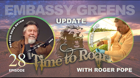 Time To Roar #28 - Update on Embassy Greens with Roger Pope