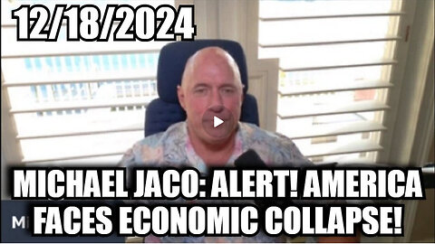 ICYMI -Michael Jaco: Alert! America Faces Economic Collapse!