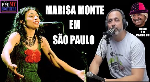 SHOW DA CANTORA MARISA MONTE EM SÃO PAULO