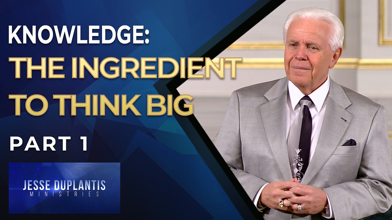 Knowledge: The Ingredient to Think Big, Part 1