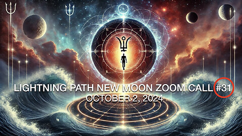 LIGHTNING PATH NEW MOON ZOOM CALL #31