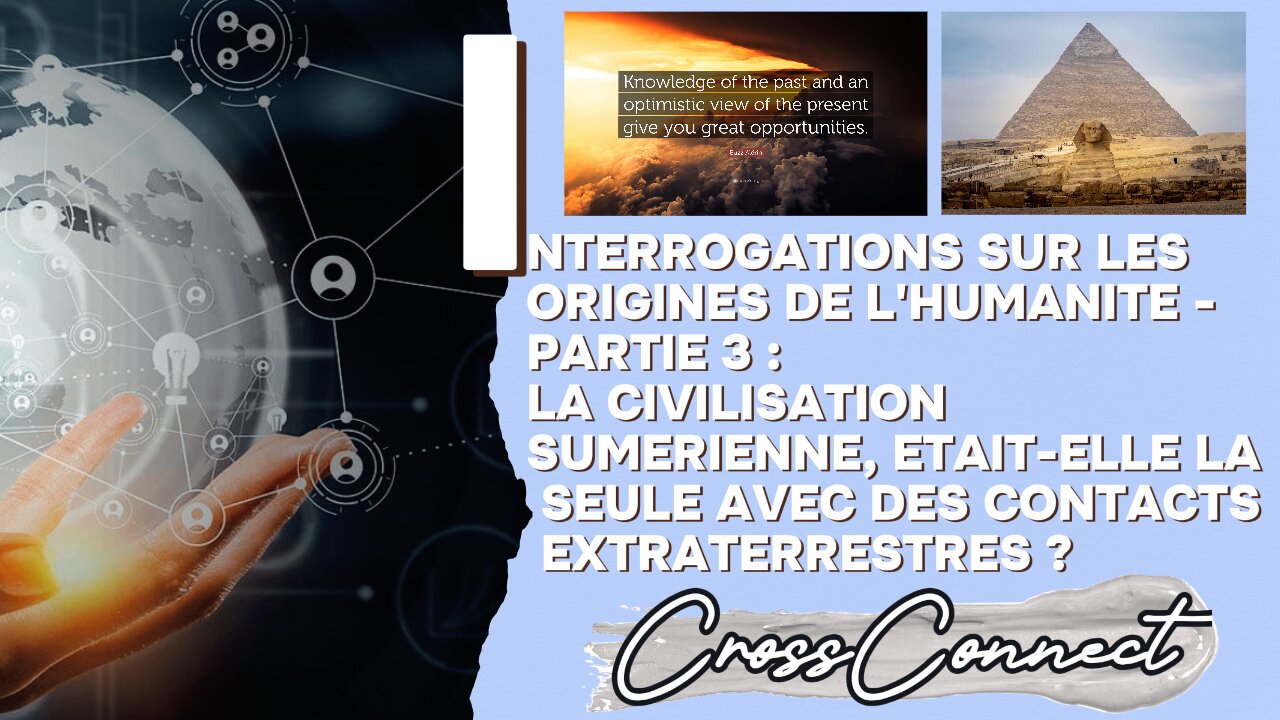 Interrogations sur Les Origines de l’Humanité - Partie 3 : La Connexion Anunnaki (Extraterrestre)