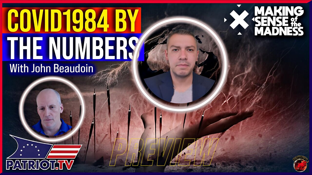 PREVIEW ⚕️ MAKING SENSE of the MADNESS | JOHN BEAUDOIN SR | The REAL NUMBERS Of COVID 1984