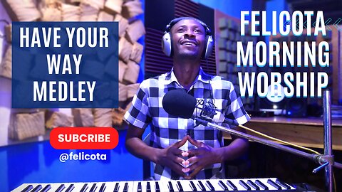 Have Your Way Medley | FELICOTA #211