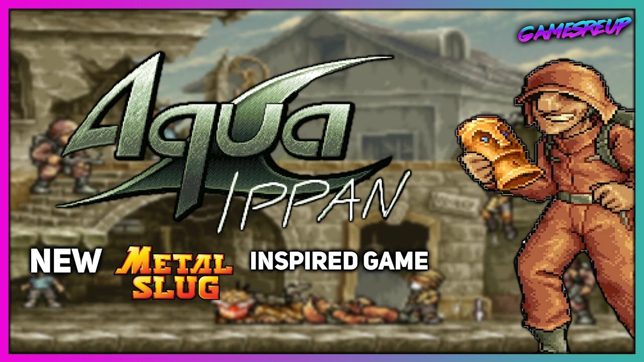 NEW METAL SLUG INSPIRED GAME AQUA IPPAN