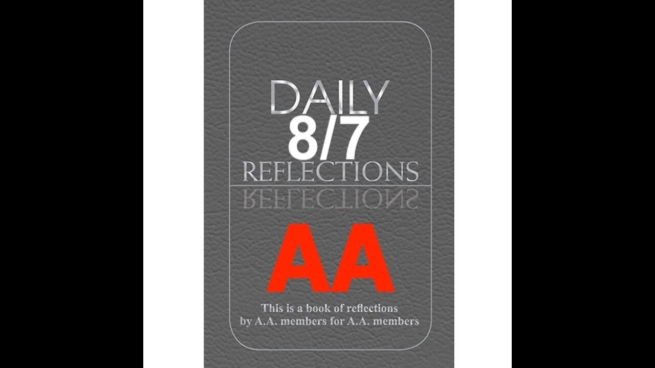 Daily Reflections – August 7 – Alcoholics Anonymous - Read Along