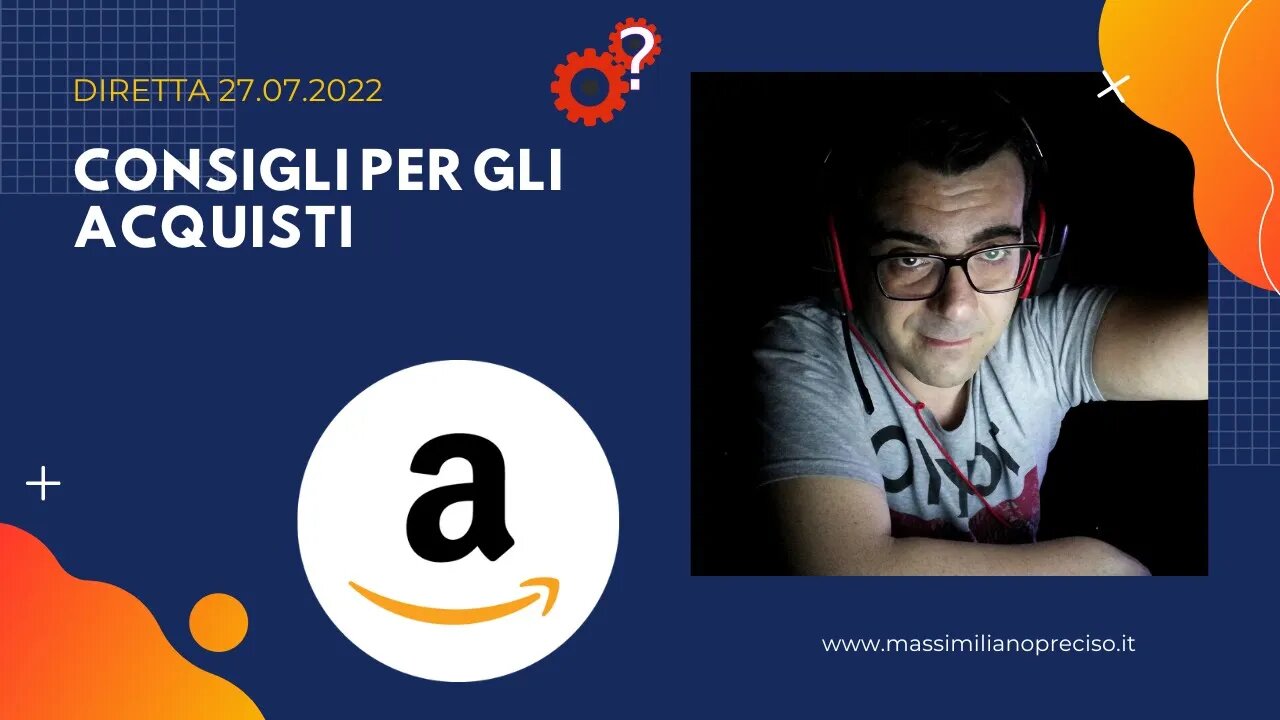 Consigli per acquisti | shopping su Amazon | diretta 27.07.2022