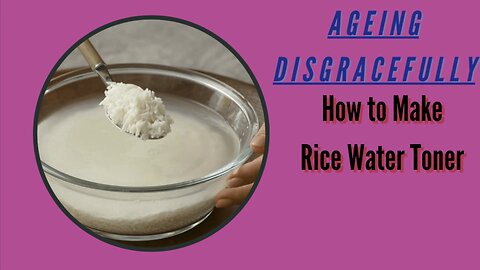 How to make Rice Water Toner