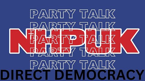 NHPUK "Party Talk" Direct Democracy