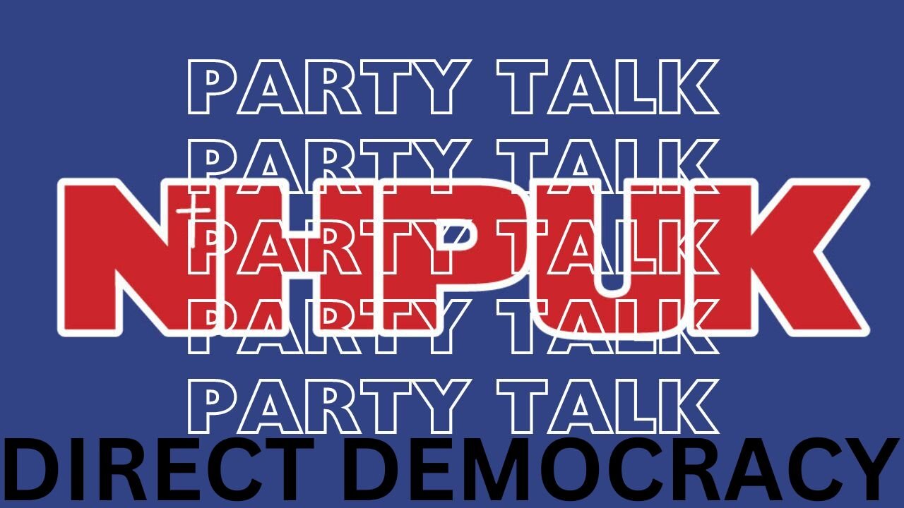 NHPUK "Party Talk" Direct Democracy